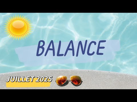 ♎ BALANCE ♎🌞 JUILLET 2025 🌞✨ Libérez vous d'un poids ✨