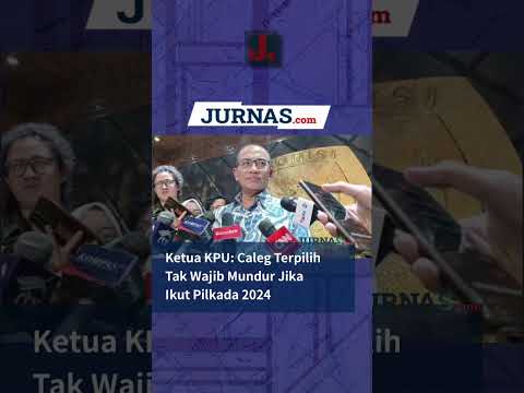 Ketua KPU: Caleg Terpilih Tak Wajib Mundur Jika Ikut Pilkada 2024