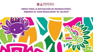Obras para la Mitigación de Inundaciones: Mejoras al Vaso Regulador "El Salado"