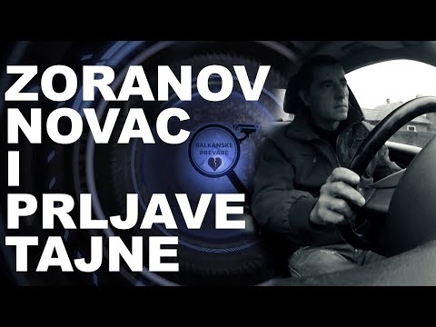 ZORANOV NOVAC I PRLJAVE TAJNE - Balkanske prevare