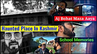 Aaj Bohot Zyada Maza Aaya | Visited Haunted Place In Kashmir | Umer Nazir New Vlog | Kashmiri Vlogs