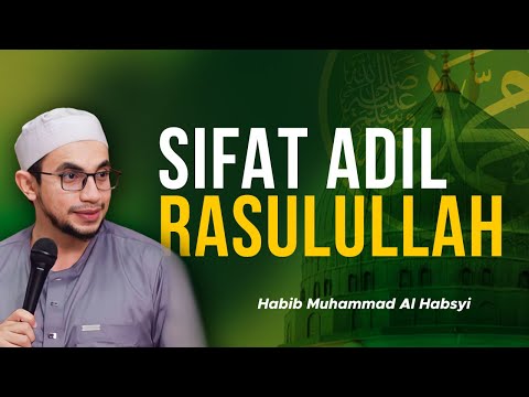 Sifat Adil Yang Dimiliki Rasulullah SAW | Habib Muhammad Al-Habsyi