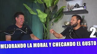Mejorando La Moral & Checando El Gusto Ep.2 - Tavo Morales & Sergio Mejorado