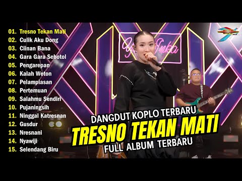 DANGDUT KOPLO TERBARU 2025 "TRESNO TEKANE MATI" l YENI INKA FULL ALBUM