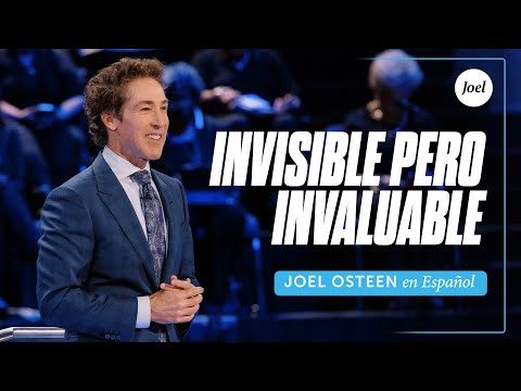 Invisible pero invaluable | Joel Osteen