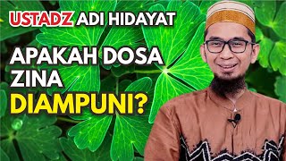 Apakah Dosa Zina Diampuni ?? - Ustadz Adi Hidayat