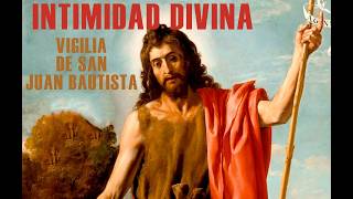 23 DE JUNIO VIGILIA DE SAN JUAN BAUTISTA