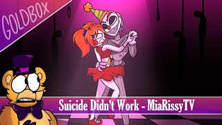 SUlClDE DIDN'T WORK |MiaRissyTV| GoldBox Animated #fnaf