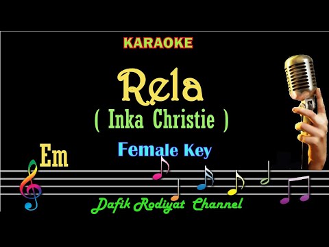 Rela (Karaoke) Inka Christie Nada Wanita/Cewek Female key Original Key Em (Nada Asli)