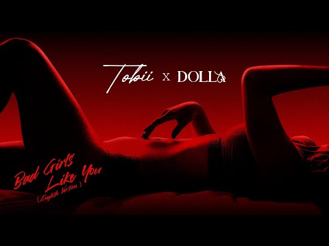 Tobii - Bad Girls Like You (English Version) Feat. DOLLA