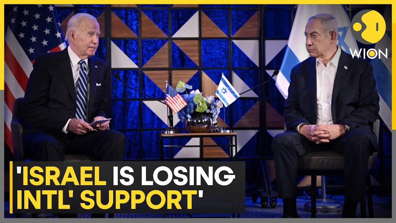 Israel-Hamas war: Biden says Netanyahu ‘must change’ as Israel losing international support