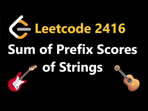 Sum of Prefix Scores of Strings - Leetcode 2416 - Python