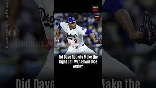 Did Dave Roberts Make the Right Call With Edwin Diaz Again? #shorts