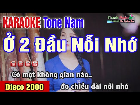 Ở Hai Đầu Nỗi Nhớ Karaoke Tone Nam Disco | Nhạc Sống Thanh Ngân