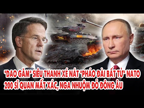 “Dao găm” siêu thanh xé nát “pháo đài bất tử” NATO: 200 sĩ quan mất xác, Nga nhuộm đỏ Đông Âu