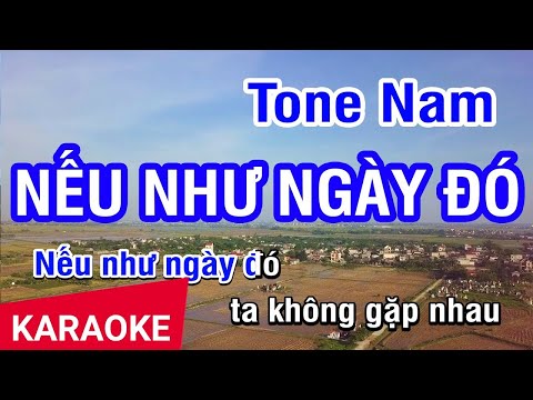 KARAOKE Nếu Như Ngày Đó Tone Nam | Nhan KTV