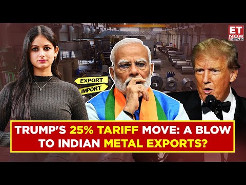 Trump’s 25% Tariff on Steel & Aluminium Imports: Will India’s Steel & Aluminium Sector Take a Hit?