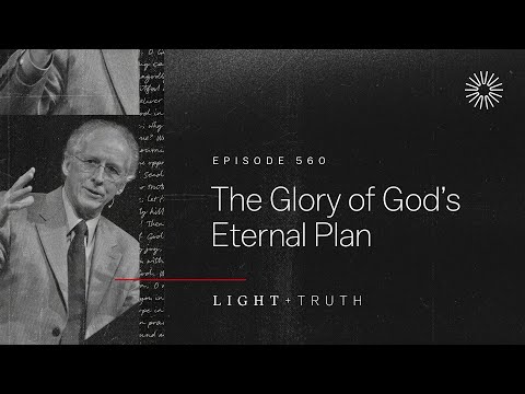 The Glory of God’s Eternal Plan