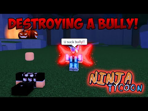 Destroying A Bully In Ninja Tycoon V4.5 (Roblox)