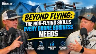 Beyond Flying: The Non-Flying Skills Every Drone Business Needs