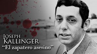 JOSEPH KALLINGER - "EL ZAPATERO ASESINO"