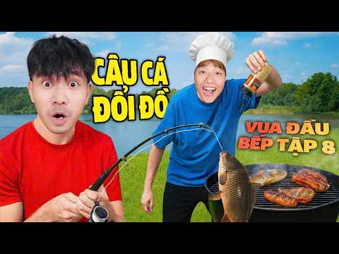 PHD - Câu Cá Đổi Đồ Và Vua Đầu Bếp Tập 8