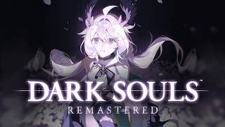 DARK SOULS: REMASTERED (FINALE??)