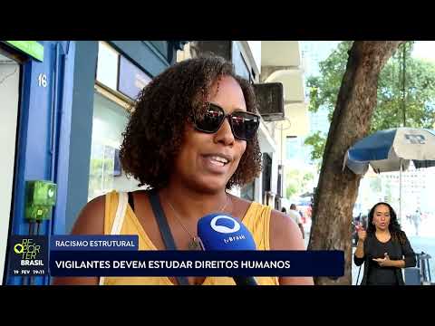 Vigilantes devem estudar direitos humanos para combater racismo estrutural
