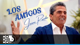 Los Amigos, Jaime  Rueda - Video Oficial