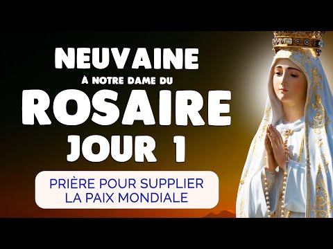 🙏 NEUVAINE à NOTRE DAME du ROSAIRE Jour 1 🙏 Supplier la PAIX MONDIALE