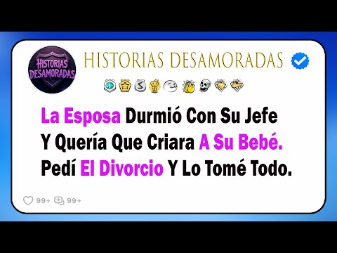 La Esposa Durmió Con Su Jefe Y Quería Que Criara A Su Bebé. Pedí El Divorcio Y Lo Tomé Todo.