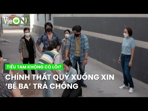 Chính thất Hồng Nhung quỳ xuống xin 'bé ba' Cát Tường trả chồng | Tiểu Tam Không Có Lỗi?