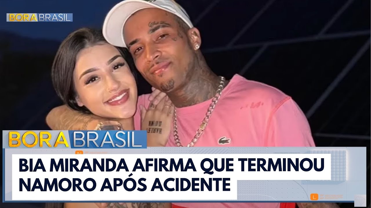 Bia Miranda afirma que terminou namoro após acidente