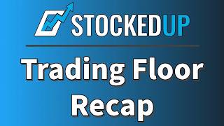 StockedUp Trading Floor Recap | September 7th