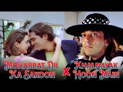 Mohabbat Dil Ka Sakoon X Khal Nayak Hoon Main | Khal Nayak | Dil Hai Tumhaara