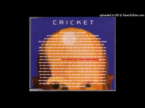 Cricket - Get Sorted (No More Mind Games) (Radio Edit)