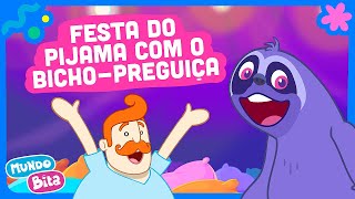 Mundo Bita - Festa do Pijama com o Bicho-preguiça