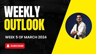 Weekly Outlook | Week 5 of March 2024
