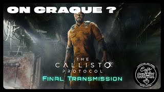 Vido-Test : TEST du DLC FINAL TRANSMISSION de THE CALLISTO PROTOCOL