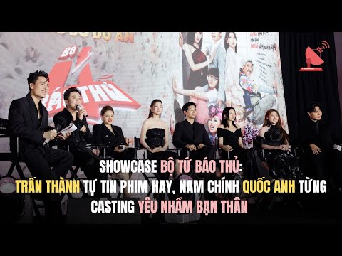 Showcase Bộ Tứ Báo Thủ: Trấn Thành tự tin phim hay, Quốc Anh từng casting Yêu Nhầm Bạn Thân| TGT