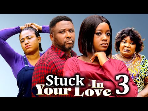 STUCK IN YOUR LOVE SEASON 3 -(New Movie)Onny Micheal, Luchy Donald, Rosabelle - 2024 Nollywood Movie