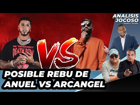 ANALISIS JOCOSO - REBU FUERTE ENTRE ARCANGEL Y ANUEL