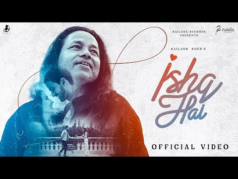 ISHQ HAI || OFFICIAL MUSIC VIDEO || PADMA SHRI KAILASH KHER || KAILASA