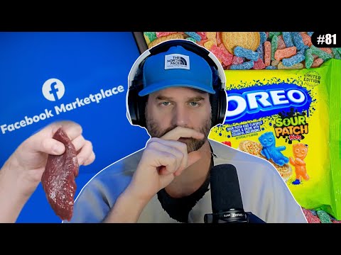 #81 Buying Meat on Facebook, Reviewing Sour Patch Kids Oreos, and
Living in a Skittles Apartment