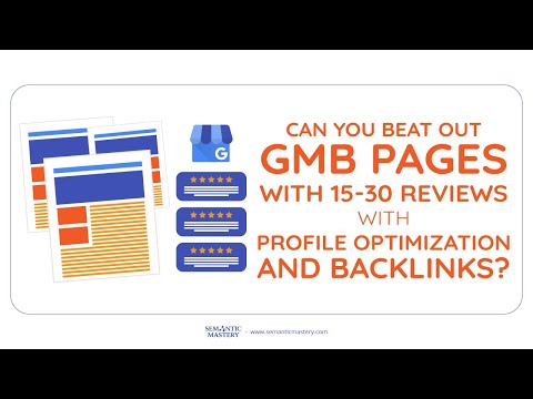 Can You Beat Out GMB Pages With 15 30 Reviews With Profile Optimization And Backlinks?