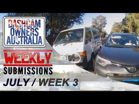 Dash Cam Owners Australia Weekly Submissions July Week 3