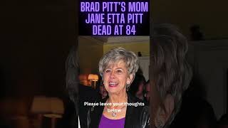 Brad Pitt’s mom Jane Etta Pitt dead at 84 #trending #shorts