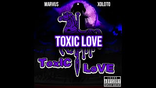 Marvus Xoloto - Toxic Love [Toxic Love EP]
