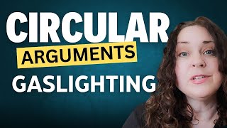 The Toxic Cycle: How Narcissists Use Circular Arguments To Manipulate