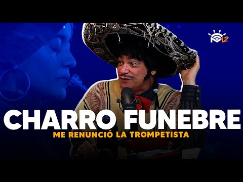 Me renunció la trompetista - El Charro Funebre